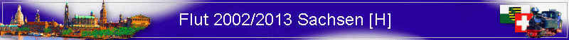 Flut 2002/2013 Sachsen [H]