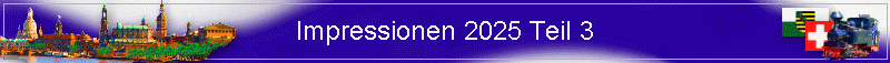 Impressionen 2025 Teil 3