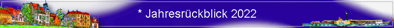 * Jahresr�ckblick 2022