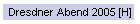Dresdner Abend 2005 [H]