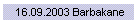 16.09.2003 Barbakane