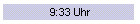 9:33 Uhr