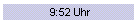 9:52 Uhr