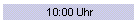 10:00 Uhr