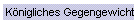 Knigliches Gegengewicht