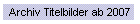 Archiv Titelbilder ab 2007
