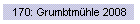 Grumbtm�hle 2008
