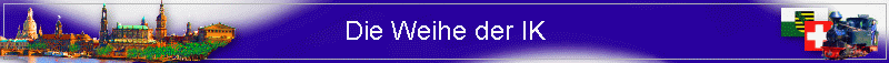 Die Weihe der IK