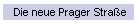 Die neue Prager Strae