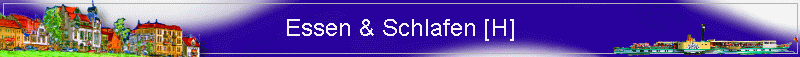 Essen & Schlafen [H]