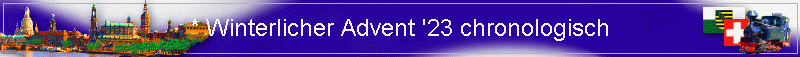 * Winterlicher Advent '23 chronologisch