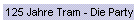 125 Jahre Tram - Die Party