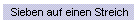 Sieben auf einen Streich