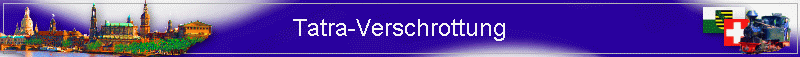 Tatra-Verschrottung